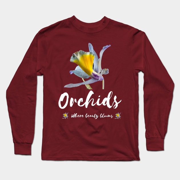 Orchid - Where beauty blooms Long Sleeve T-Shirt by KostaTeeWorld